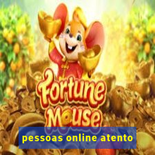 pessoas online atento